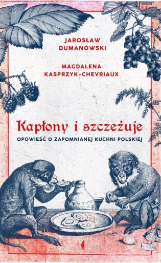 Zdjęcie oferty: Kapłony i szczeżuje. Jarosław Dumanowski, Magdalena Kasprzyk-Chevriaux.