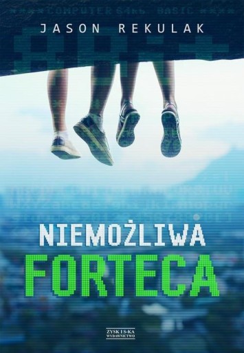 Zdjęcie oferty: Niemożliwa forteca Jason Rekulak